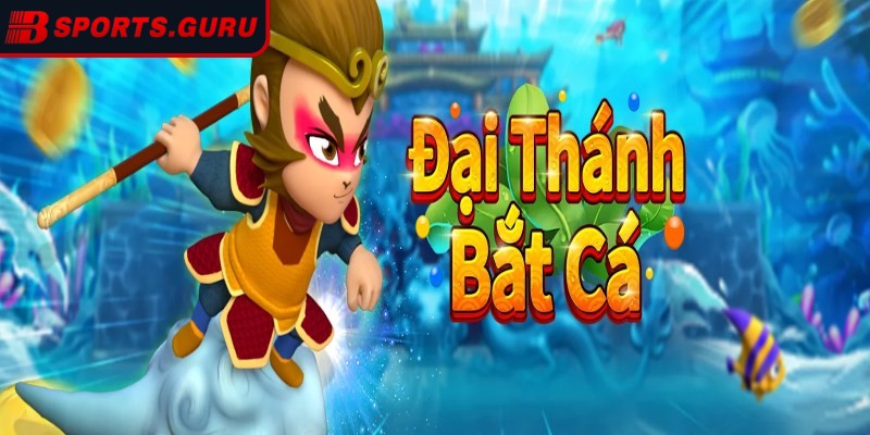 Giới thiệu chi tiết về game Đại thánh bắt cá
