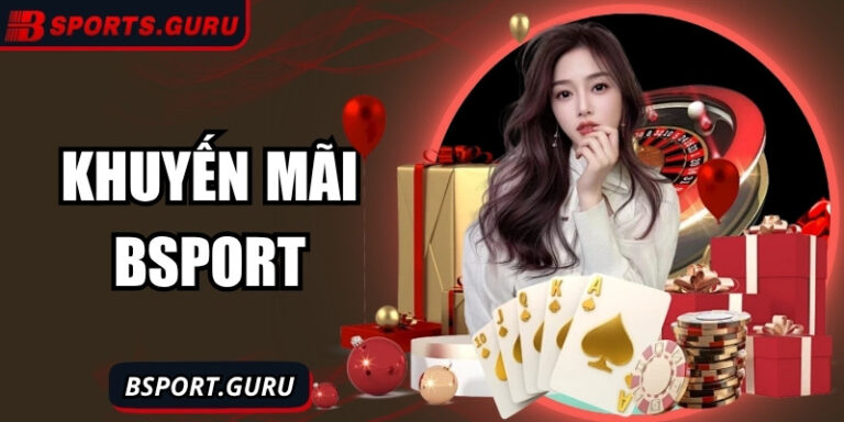 Khuyến mãi Bsport mở cánh cửa nhận thưởng siêu bùng nổ